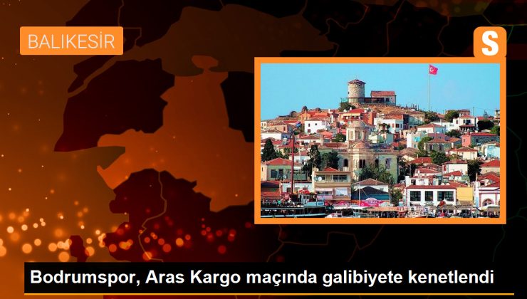 Bodrumspor, Aras Kargo maçında galibiyete kenetlendi