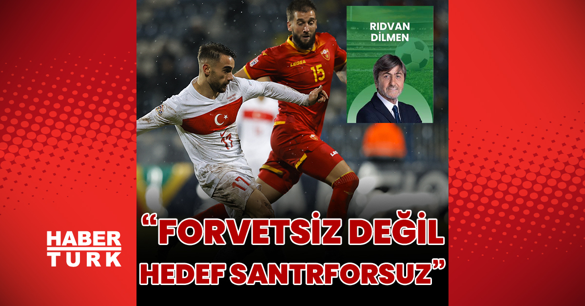 Forvetsiz değil hedef santrforsuz