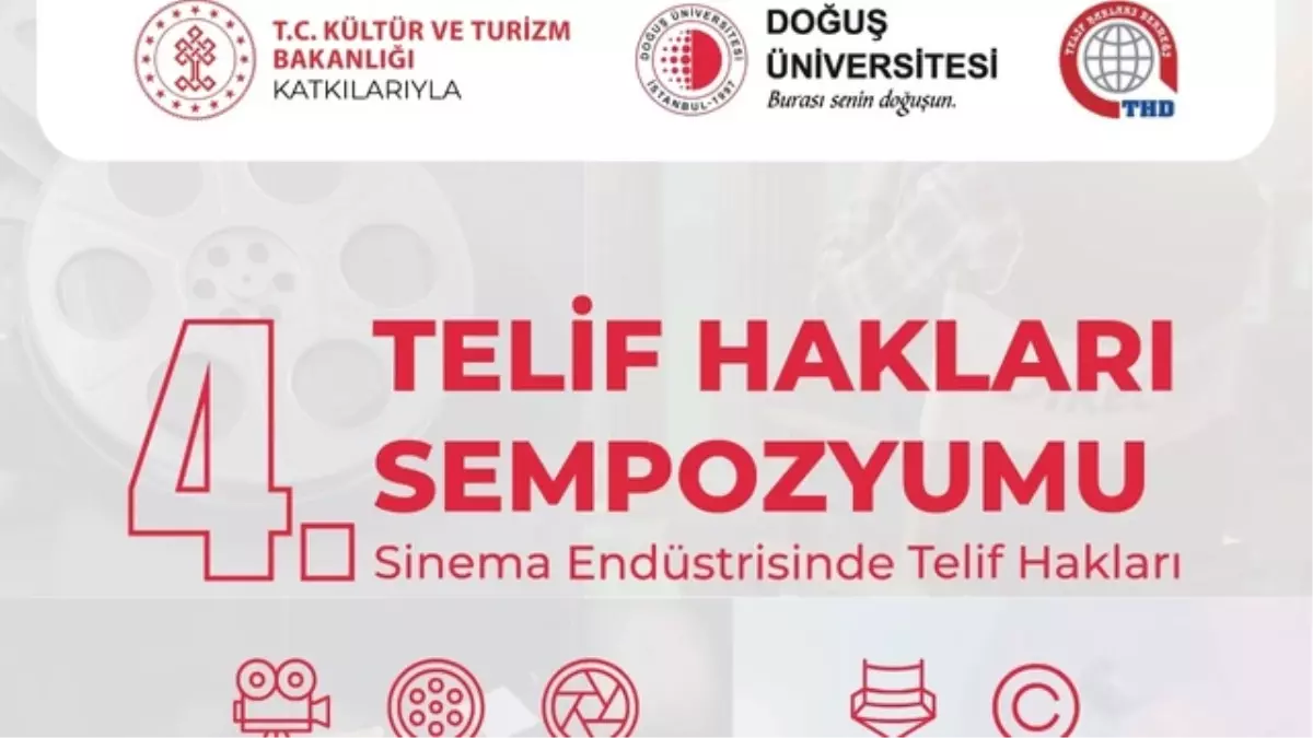 Sinema Endüstrisinde Telif Hakları Sempozyumu Başlıyor